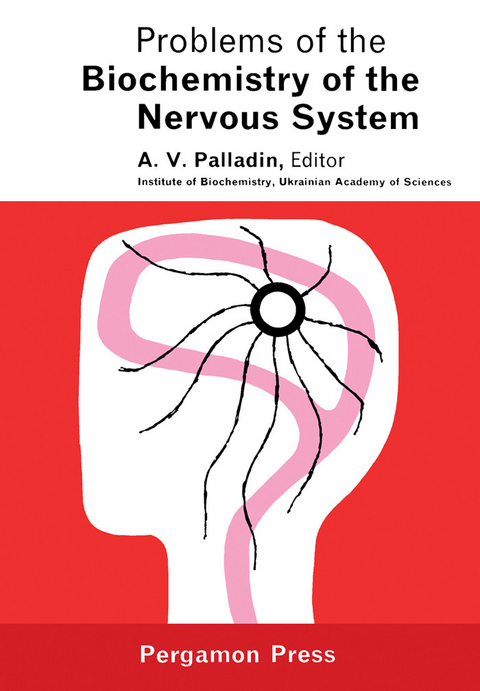 Problems of the Biochemistry of the Nervous System - 