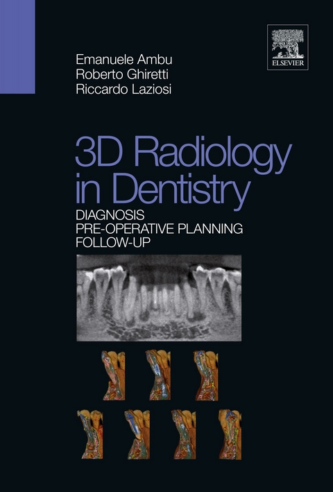 3D Radiology in Dentistry - Emanuele Ambu, Roberto Ghiretti, Riccardo Laziosi