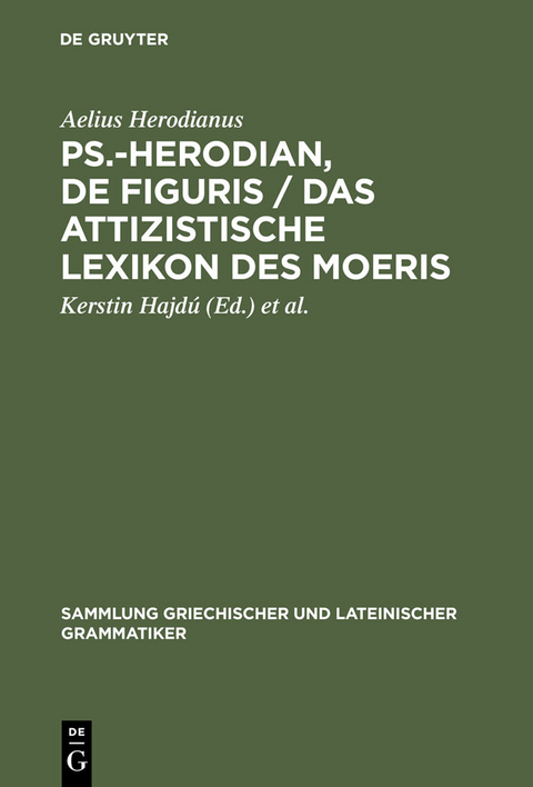 Ps.-Herodian, De figuris / Das attizistische Lexikon des Moeris - Aelius Herodianus