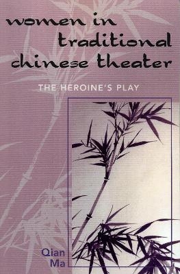 Women in Traditional Chinese Theater - Qian Ma