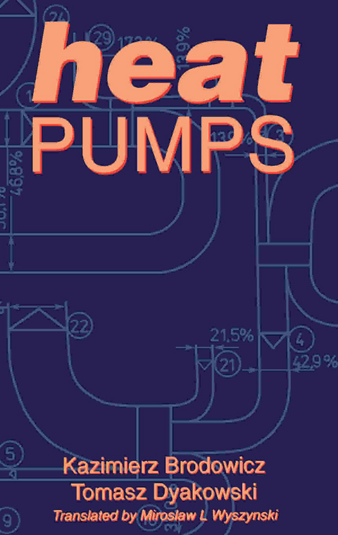 Heat Pumps -  Kazimierz Brodowicz,  Tomasz Dyakowski,  Wyszynski,  M L Wyszynski