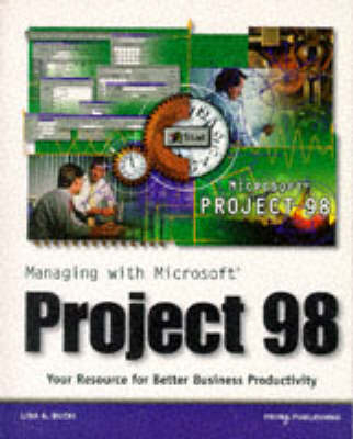 Managing with Microsoft Project 98 - Lisa A. Bucki