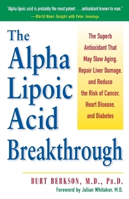 The Alpha Lipoic Acid Breakthrough - Burt Berkson