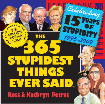 The 365 Stupidest Things Ever Said - Ross Petras, Kathryn Petras