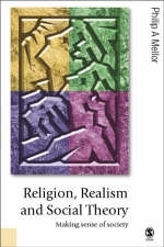 Religion, Realism and Social Theory - Philip A Mellor