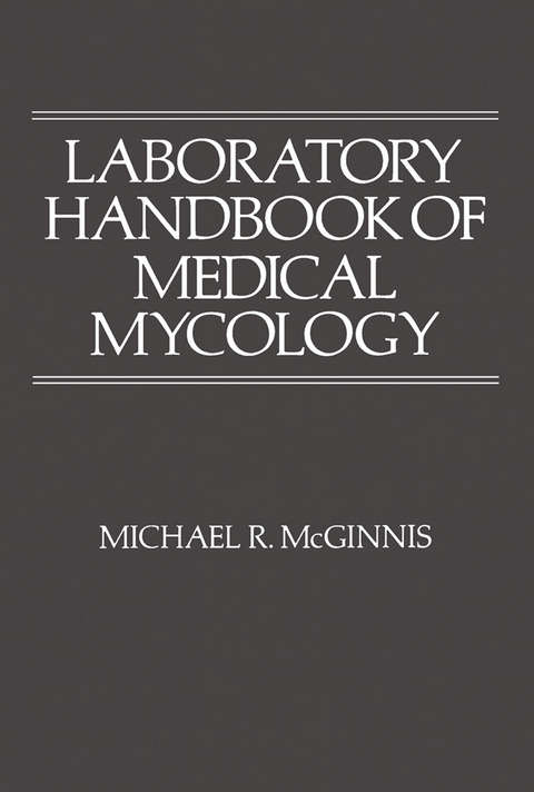 Laboratory Handbook of Medical Mycology -  Michael R. McGinnis