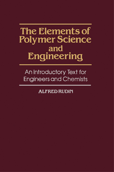 Elements of Polymer Science and Engineering -  Alfred Rudin