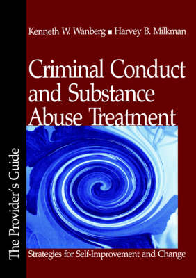 Criminal Conduct and Substance Abuse Treatment - Kenneth W. Wanberg, Harvey B. Milkman