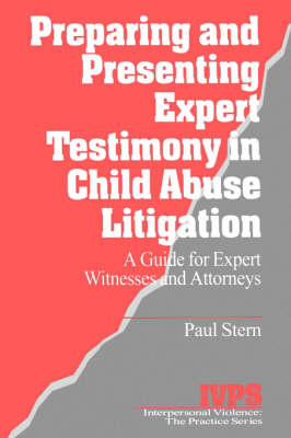 Preparing and Presenting Expert Testimony in Child Abuse Litigation - Paul Stern