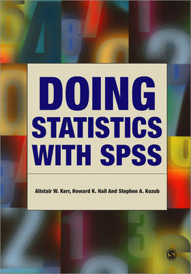 Doing Statistics With SPSS - Alistair W Kerr, Howard K Hall, Stephen A Kozub