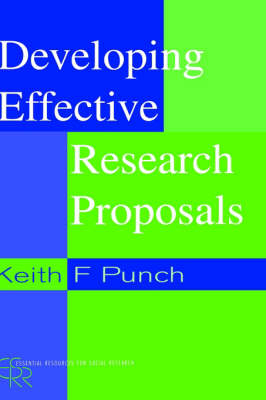 Developing Effective Research Proposals - Keith F Punch