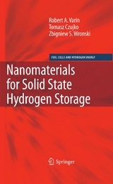 Nanomaterials for Solid State Hydrogen Storage - Robert A. Varin, Tomasz Czujko, Zbigniew S. Wronski