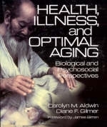 Health, Illness, and Optimal Aging - Carolyn M. Aldwin, Diane F. Gilmer