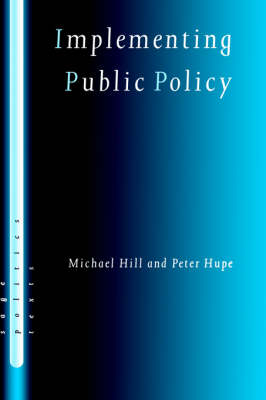 Implementing Public Policy - Michael Hill, Peter Hupe