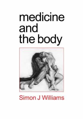 Medicine and the Body - Simon Johnson Williams