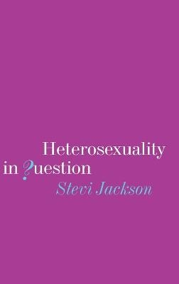 Heterosexuality in Question - Stevi Jackson