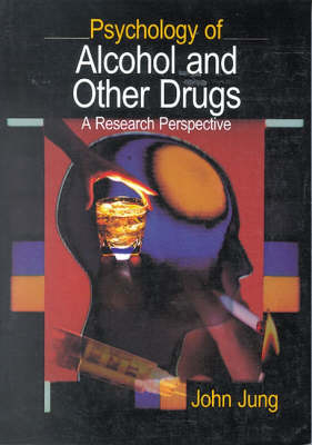 Psychology of Alcohol and Other Drugs - John R. Jung