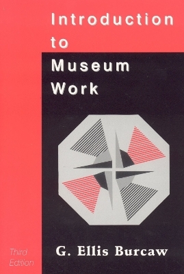 Introduction to Museum Work - G. Ellis Burcaw