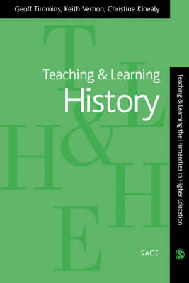 Teaching and Learning History - Geoff Timmins, Keith Vernon, Christine Kinealy