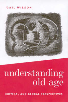 Understanding Old Age - Gail Wilson