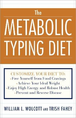 The Metabolic Typing Diet - William L. Wolcott, Trish Fahey