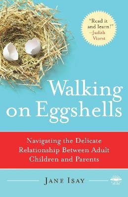 Walking on Eggshells - Jane Isay