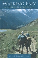 Walking Easy in the Italian and French Alps - Chet Lipton, Carolee Lipton