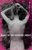 Diary of an Exercise Addict - Peach Friedman