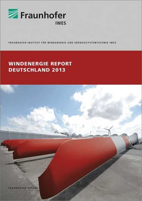 Windenergiereport Deutschland 2013 - Stefan Faulstich, Philip Görg, Berthold Hahn, Volker Berkhout, Katrin Linke, Moritz Neuschäfer, Sebastian Pfaffel, Khalid Rafik, Kurt Rohrig, Renate Rothkegel, Mark Zieße