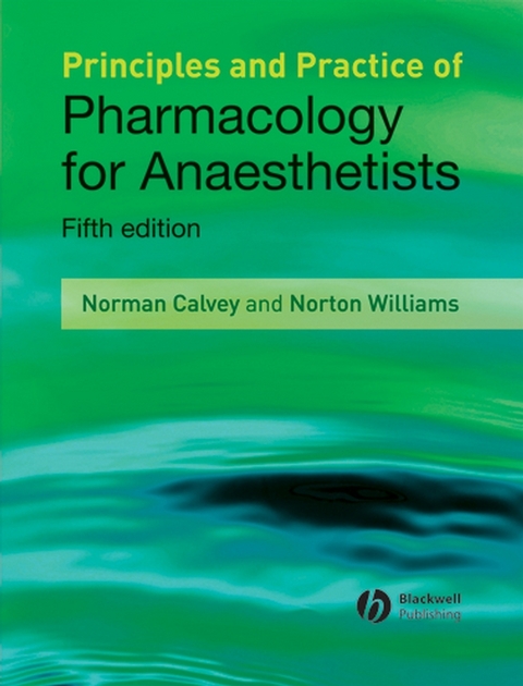 Principles and Practice of Pharmacology for Anaesthetists -  Norman Calvey,  Norton Williams