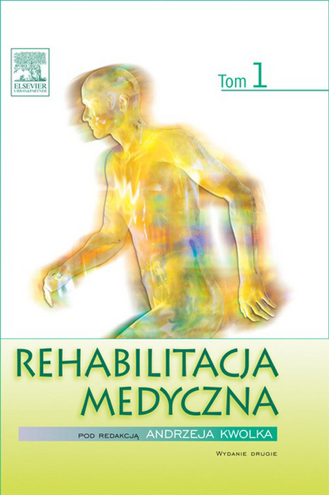 Rehabilitacja medyczna. Tom 1 -  A. Kwolek