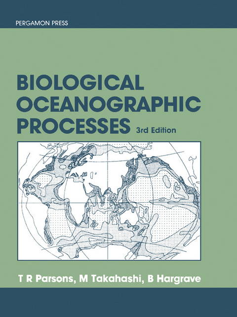 Biological Oceanographic Processes -  B. Hargrave,  Timothy R. Parsons,  M. Takahashi