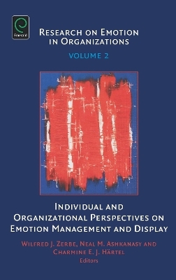 Individual and Organizational Perspectives on Emotion Management and Display - 