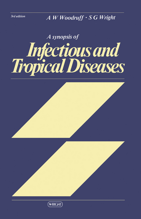 Synopsis of Infectious and Tropical Diseases -  A. W. Woodruff,  S. G. Wright