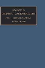 Advances in Dendritic Macromolecules - G.R. Newkome