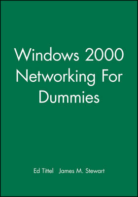 Windows 2000 Networking for Dummies - Ed Tittel, James M. Stewart