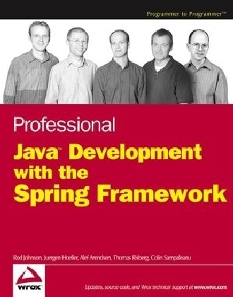 Professional Java Development with the Spring Framework - Rod Johnson, Juergen Hoeller, Alef Arendsen, Thomas Risberg, Colin Sampaleanu