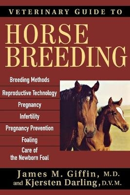 Veterinary Guide to Horse Breeding - James M. Giffin