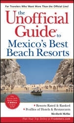 Unofficial Guide to Mexico's Best Beach Resorts - Maribeth Mellin