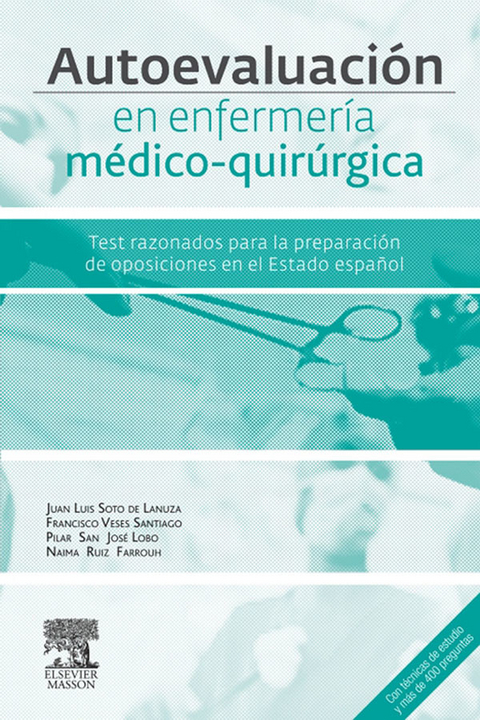 Autoevaluación en enfermería médico-quirúrgica -  Naima Ruiz Farrouh,  Juan Luis Soto de Lanuza,  Pilar San Jose Lobo,  Francisco Veses Santiago