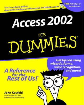 Access 2002 For Dummies - John Kaufeld, Kenny Kaufeld