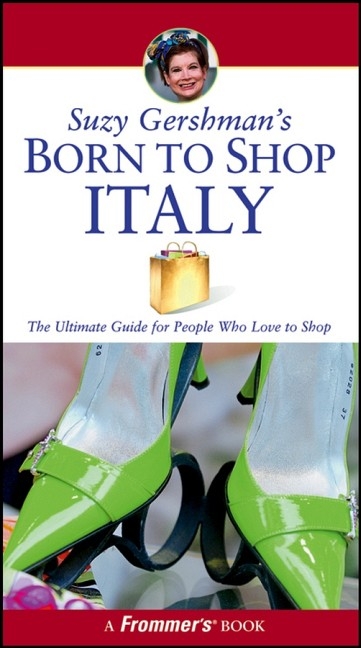 Suzy Gershman's Born to Shop Italy - Suzy Gershman