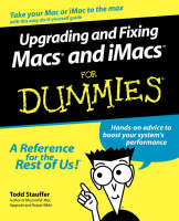 Upgrading and Fixing Your Mac and iMac For Dummies - Todd Stauffer