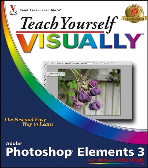 Teach Yourself Visually Photoshop Elements 3 - Sherry Kinkoph, Mike Wooldridge