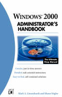 Windows 2000 Administrator's Handbook - Mark Lisenbart, Shane Stigler, Mark Linsenbardt