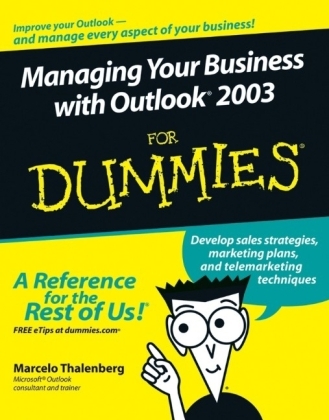 Managing Your Business with Outlook 2003 For Dummies - Marcelo Thalenberg