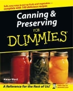 Canning and Preserving for Dummies - Karen Ward