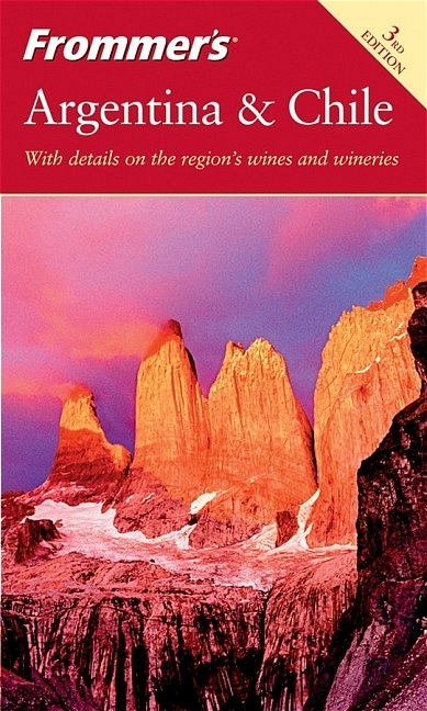 Frommer's Argentina and Chile - Haas Mroue, Kristina Schreck, Michael T. Luongo, Shane Christensen