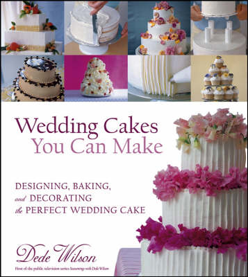 Wedding Cakes You Can Make - Dede Wilson