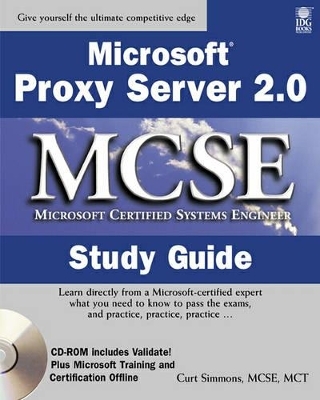 Microsoft Proxy Server 2.0 MCSE Study Guide - Curt Simmons